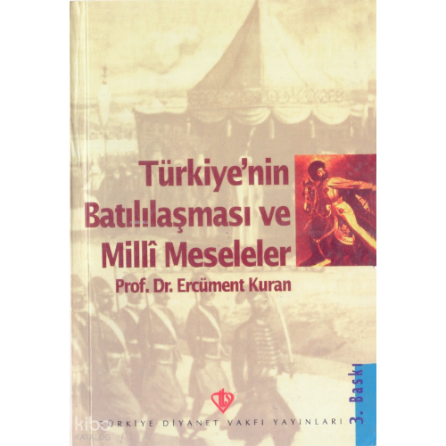 Türkiye'nin Batılılaşma ve Milli Meseleleri