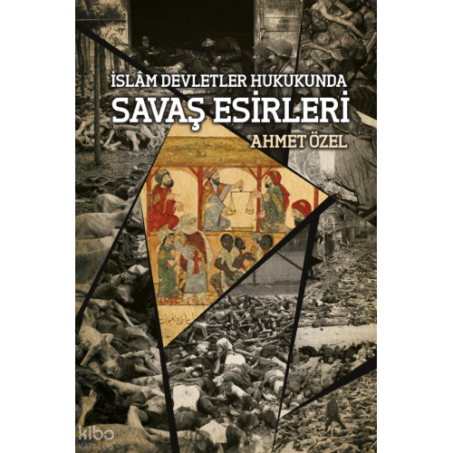 İslam Devletler Hukukunda| Savaş Esirleri