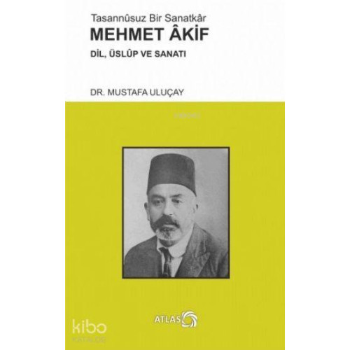 Tasannusuz Bir Sanatkar Mehmet Akif; Dil, Üslup ve Sanatı