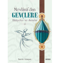 Mevlana'dan Gençlere Hikayeler ve Sorular 2