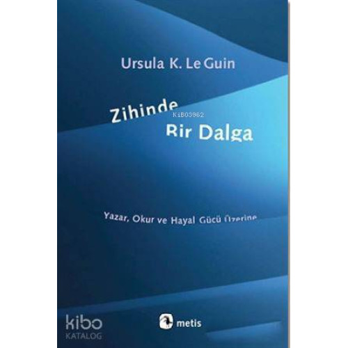 Zihinde Bir Dalga; Yazar, Okur ve Hayal Gücü Üzerine