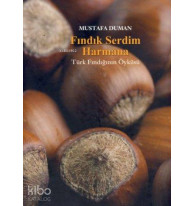 Fındık Serdim Harmana; Türk Fındığının Öyküsü