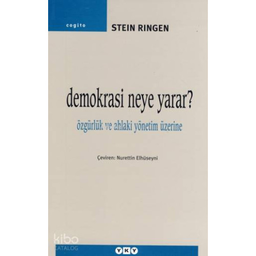 Demokrasi Neye Yarar?; Özgürlük ve Ahlaki Yönetim Üzerine
