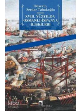 18.Yüzyılda Osmanlı İspanya İlişklileri