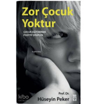 Zor Çocuk Yoktur; Çocuk Eğitiminde Pozitif Disiplin