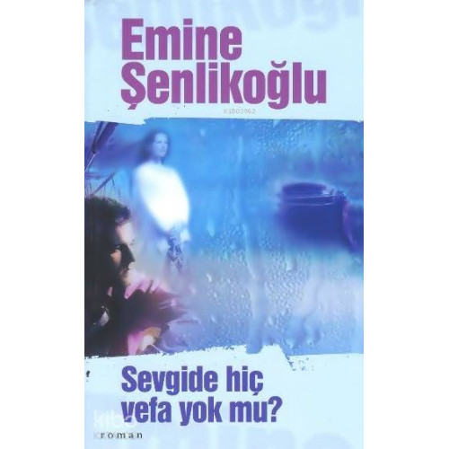 Sevgide Hiç Vefa Yok mu?