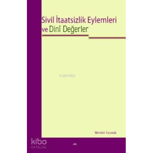 Sivil İtaatsizlik Eylemleri ve Dini Değerler