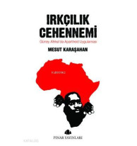 Irkçılık Cehennemi; Güney Afrikada Apartheid Uygulaması