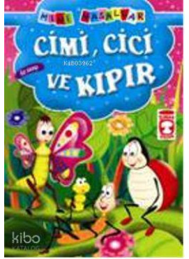 Cimi, Cici ve Kıpır; Mini Masallar, 5+ Yaş