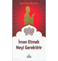 İman Etmek Neyi Gerektirir