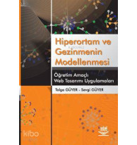 Hiperortam ve Gezinmenin Modellenmesi; Öğretim Amaçlı Web Tasarımı Uygulamaları