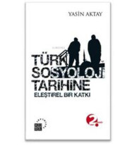 Türk Sosyoloji Tarihine; Eleştirel Bir Katkı