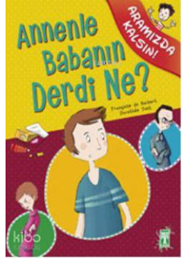 Annenle Babanın Derdi Ne?; Aramızda Kalsın Dizisi, 11+ Yaş