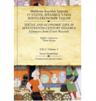 Mahkeme Kayıtları Işığında 17.Yüzyıl İstanbul'unda Sosyo-Ekonomik Yaşam (Cilt 2); Ticari Ortaklıklar