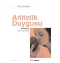 Annelik Duygusu; Anlatısal Bir Yaklaşım