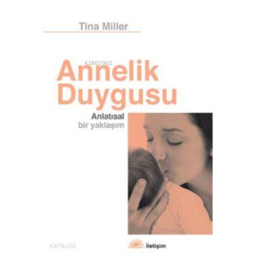 Annelik Duygusu; Anlatısal Bir Yaklaşım