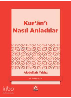 Kur'an'ı Nasıl Anladılar?