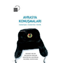 Avrasya Konuşmaları; Medeniyet Modernite Kimlik