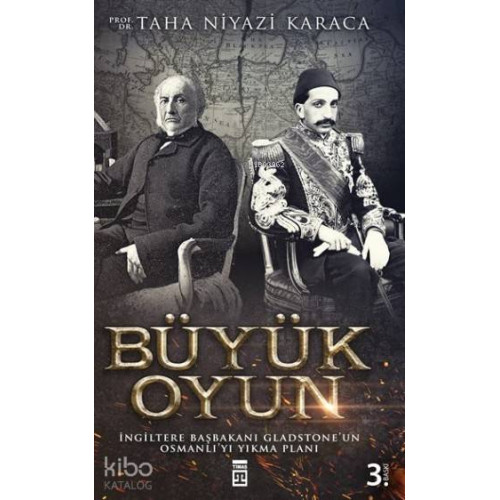 Büyük Oyun; İngiltere Başbakanı Gladstone'un Osmanlıyı Yıkma Planı