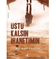 Üstü Kalsın İhanetimin