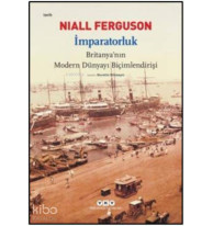 İmparatorluk; Britanya'nın Modern Dünyayı Biçimlendirişi