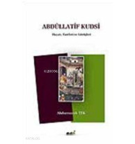 Abdüllatif Kudsi; Hayatı, Eserleri ve Görüşleri
