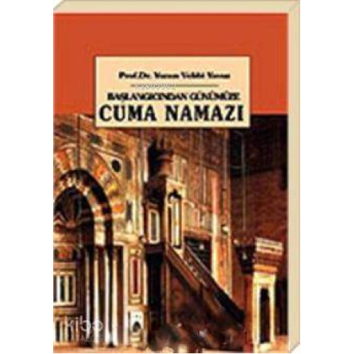 Başlangıcından Günümüze Cuma Namazı