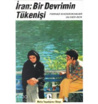 İran : Bir Devrimin Tükenişi