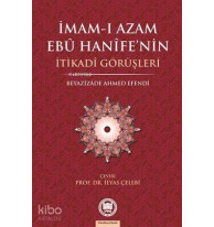 İmam-ı Azamın Ebu Hanife'nin İtikadi Görüşleri