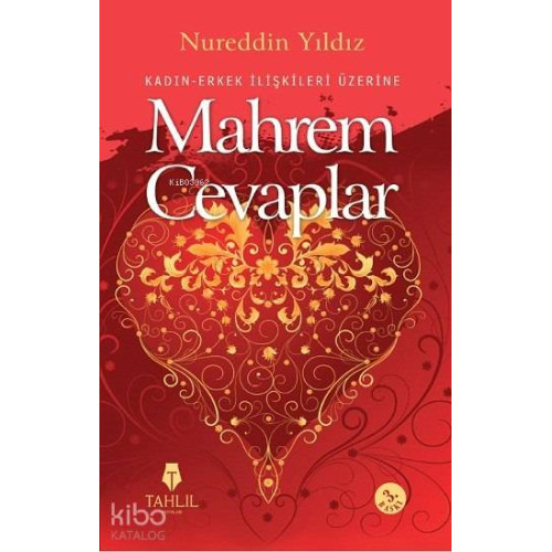 Kadın Erkek İlişkileri Üzerine Mahrem Cevaplar; Hassas Ailevi Meseleler
