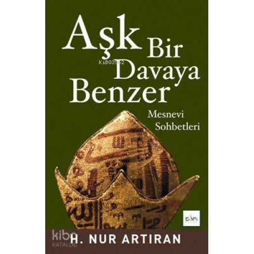 Aşk Bir Davaya Benzer; Mesnevi Sohbetleri