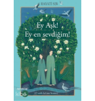 Ey Aşk! Ey En Sevdiğim!
