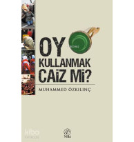 Oy Kullanmak Caiz mi?