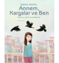 Annem, Kargalar ve Ben