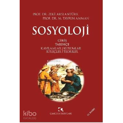 Sosyoloji Giriş Tarihçe; Kavramlar / Kurumlar / Süreçler / Teoriler