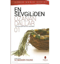 En Sevgiliden Uzanan Dallar 1; 120 Hadis- i Şerif Metni ve Tercümesi
