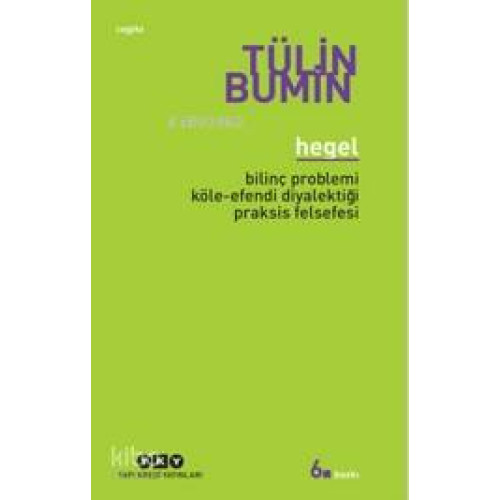 Hegel; Bilinç Problemi, Köle-Efendi Diyalektiği, Praksis Felsefesi