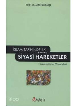 İslam Tarihinde İlk Siyasi Hareketler