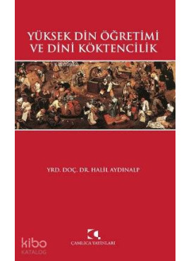 Yüksek Din Öğretimi ve Dini Köktencilik