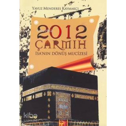 2012 Çarmıh / İsa'nın Dönüş Mucizesi
