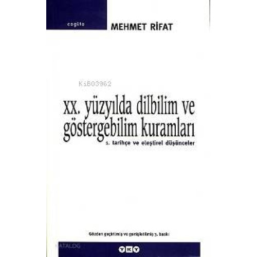 20. Yüzyılda Dilbilim ve Göstergebilim Kuramları 1; Tarihçe ve Eleştirel Düşünceler