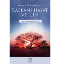 Rabbani Hayat ve İlim; Allah'a Giden Yolda - 2