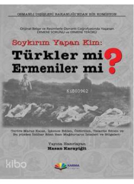 Soykırım Yapan Kim Türkler mi Ermeniler mi?