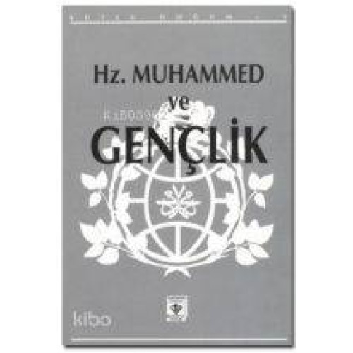 Hz. Muhammed ve Gençlik; (Kutlu Doğum -1991)