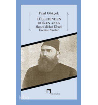 Küllerinden Doğan Anka; Ahmet Mithat Efendi Üzerine Yazılar