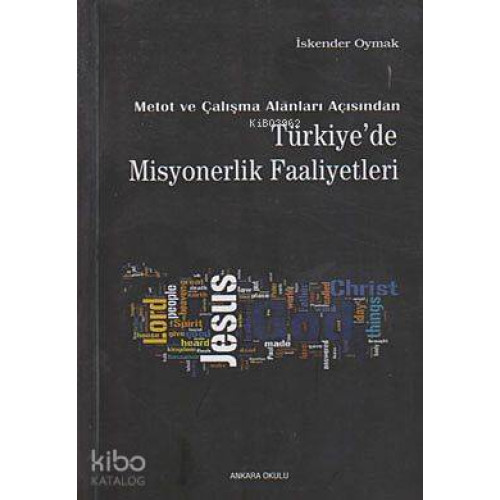 Metot ve Çalışma Alanları Açısından Türkiye'de Misyonerlik Faaliyetleri