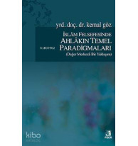 İslam Felsefesinde Ahlakın Temel Paradigmaları; Değer Merkezli Bir Yaklaşım