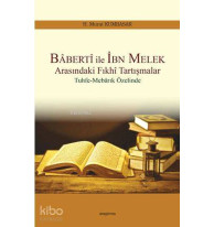 Baberti ile İbn Melek Arasındaki Fıkhi Tartışmalar; Tuhfe-Mebarık Özelinde
