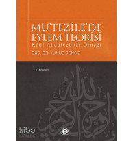 Mu'tezile'de Eylem Teorisi; Kâdî Abdülcebbâr Örneği
