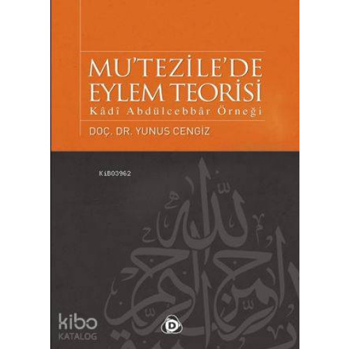 Mu'tezile'de Eylem Teorisi; Kâdî Abdülcebbâr Örneği